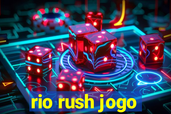 rio rush jogo